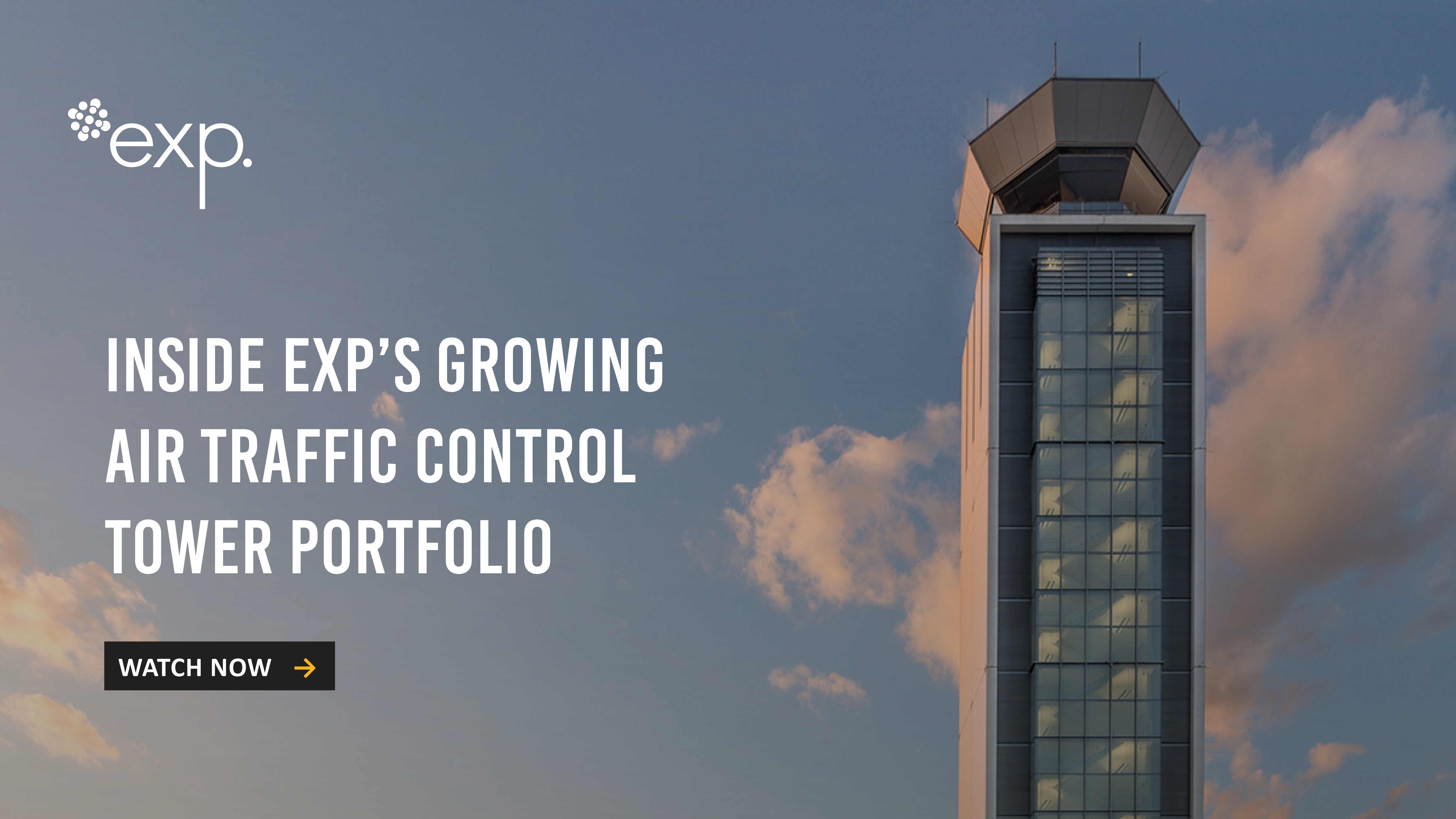 A modern air traffic control tower stands against a partly cloudy sky, highlighting EXP’s expertise in airport design with an impressive air traffic control tower portfolio and a "Watch Now" button.